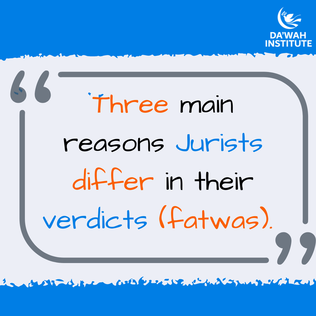 Three main reasons Jurists differ in their verdicts (fatwas).