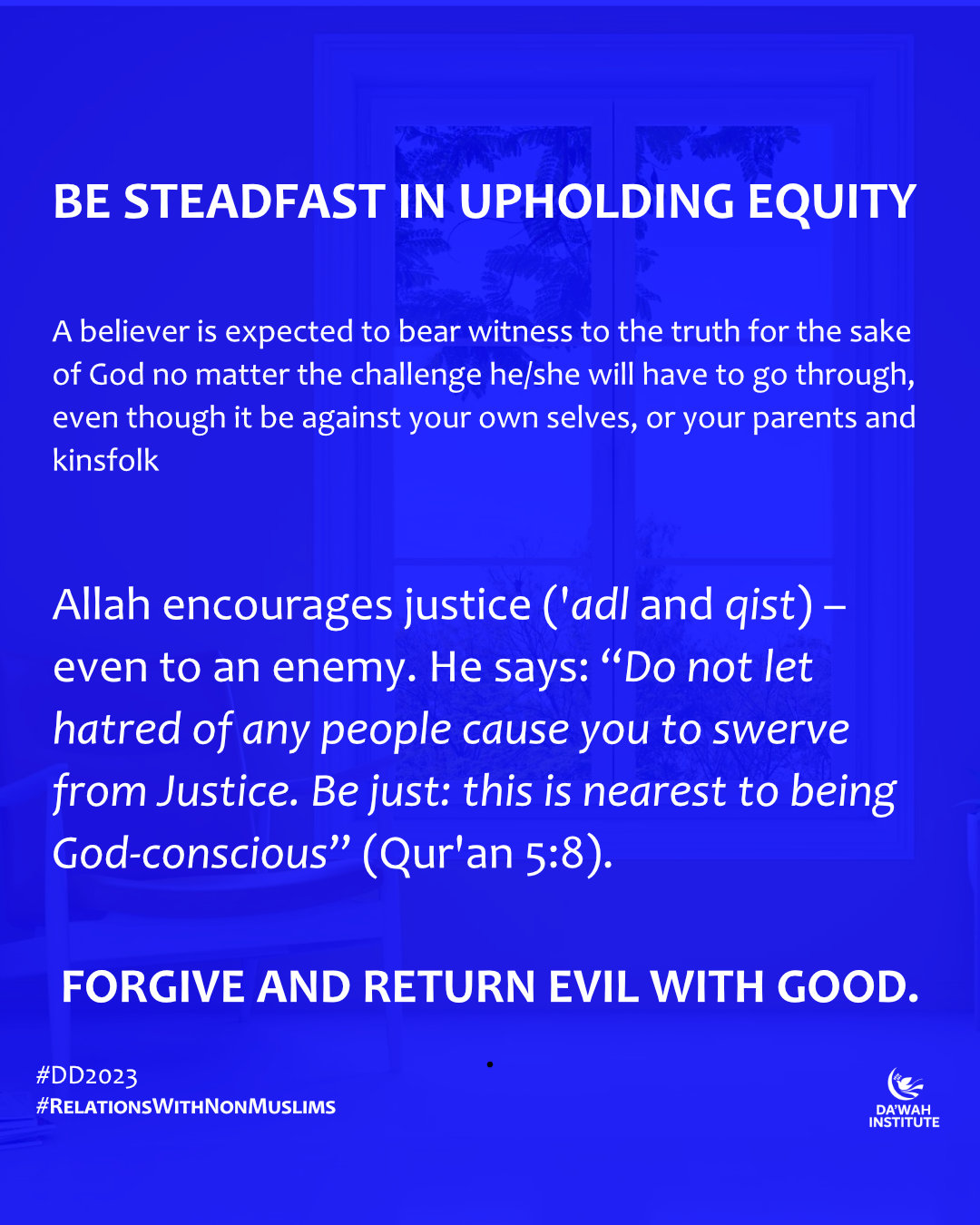 BE STEADFAST IN UPHOLDING EQUITY