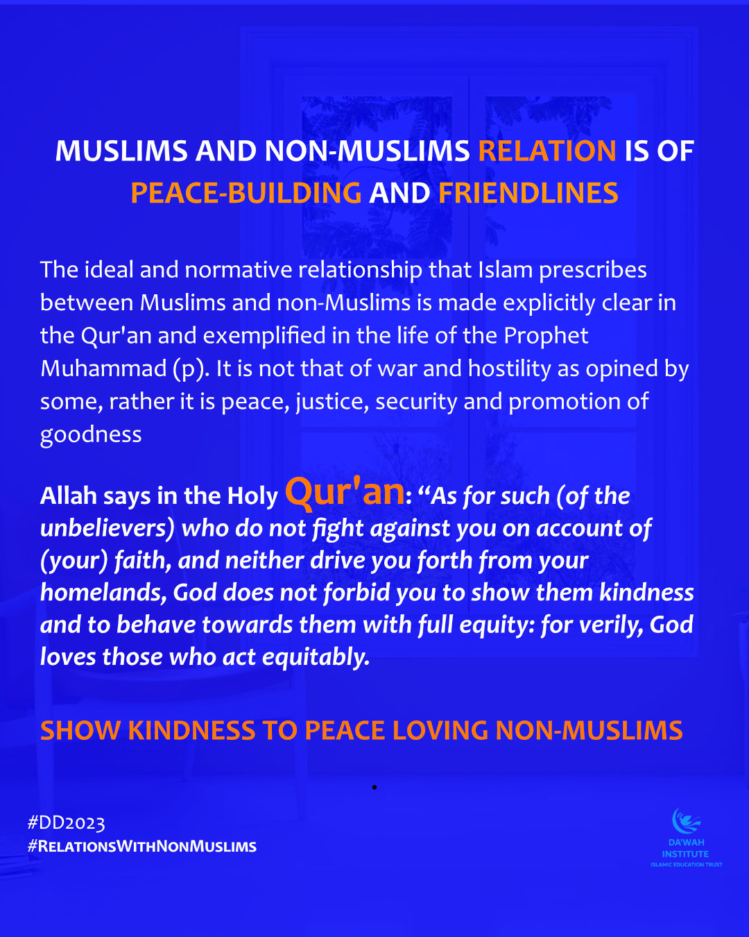 MUSLIMS AND NON-MUSLIMS RELATION IS OF PEACE-BUILDING AND FRIENDLINES