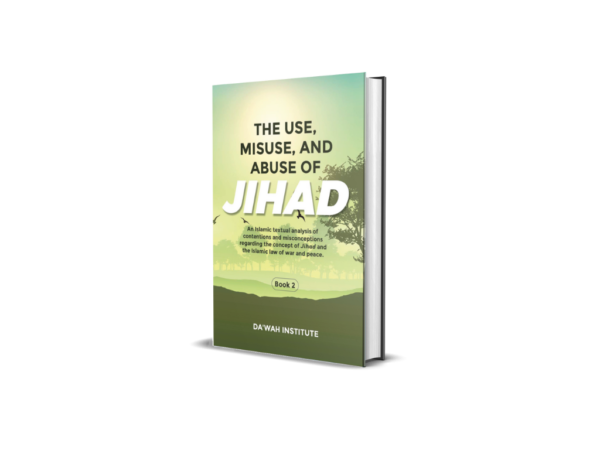 THE USE, MISUSE, AND ABUSE OF JIHAD: BOOK 2