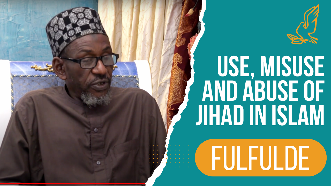 Use, Misuse and Abuse of Jihad in Islam – Fulfulde