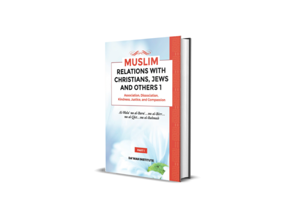 MUSLIM RELATIONS WITH CHRISTIANS, JEWS AND OTHERS PART 1