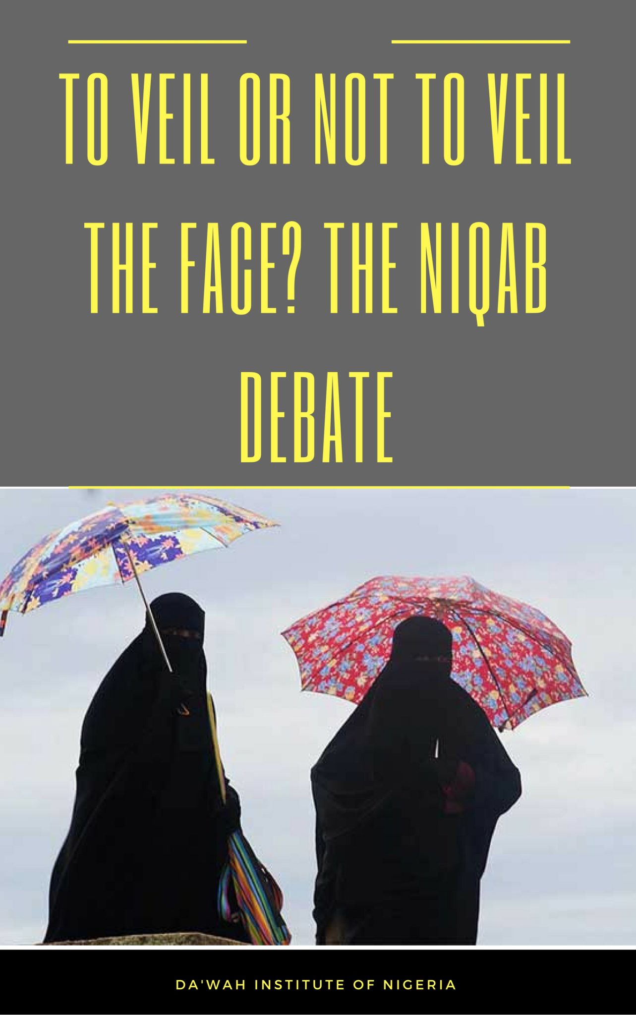 https://dawahinstitute.org/wp-content/uploads/To-Veil-or-Not-to-Veil-the-Face_-The-Niqab-Debate.jpg